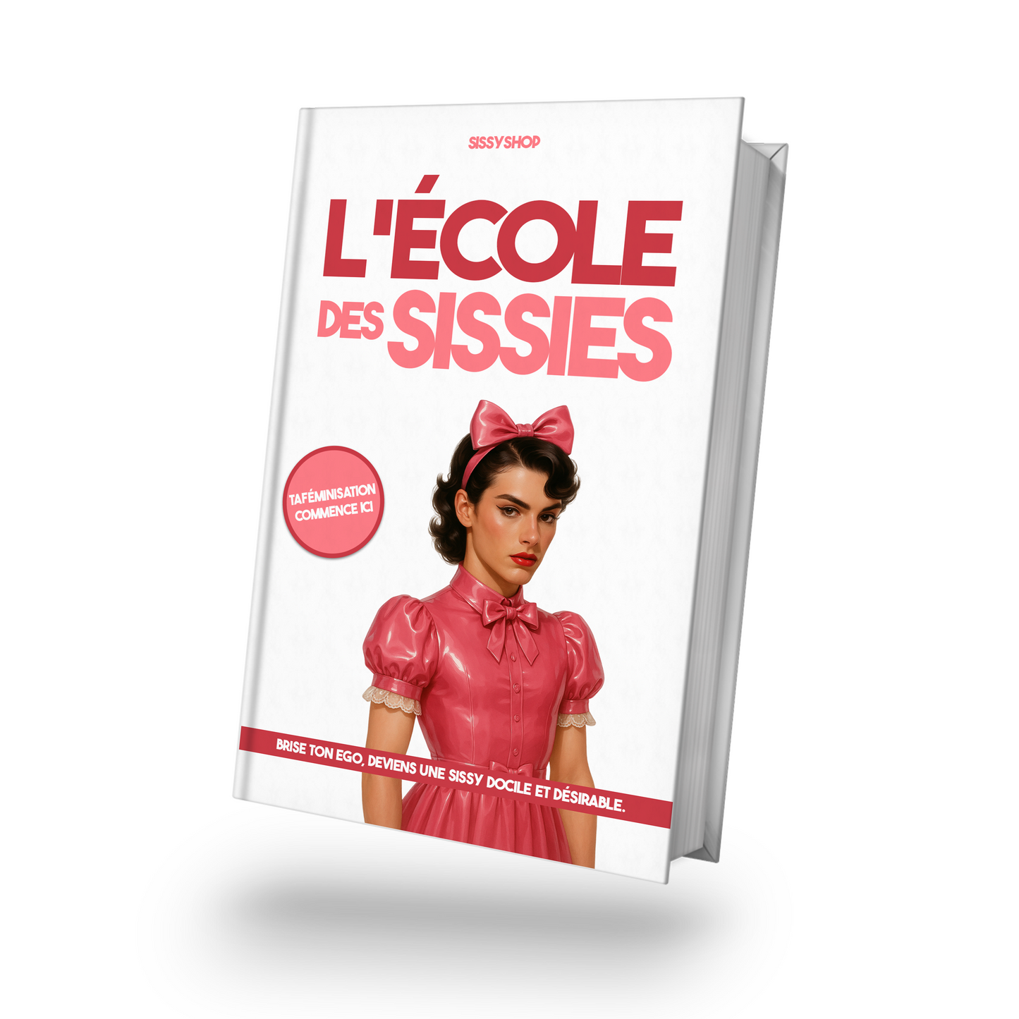 Pack sissy confirmée – discipline sissy et féminisation forcée
