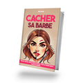 visuel de la couverture du livre "cacher sa barbe" du sissyshop, on y voit une personne travestie se maquillant