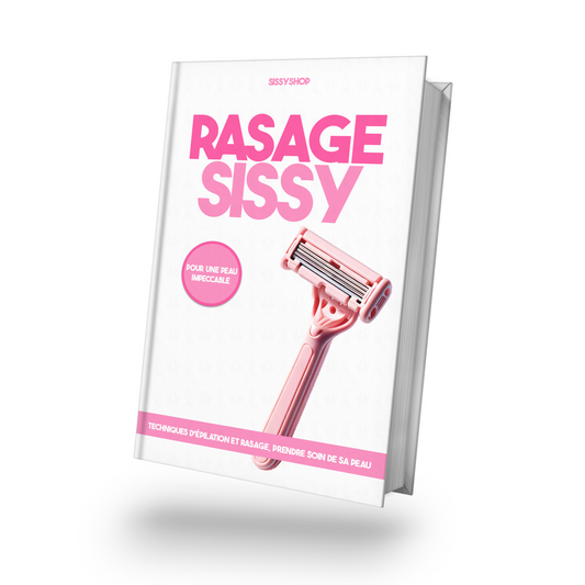 Rasage Sissy : Pour une Peau impeccable