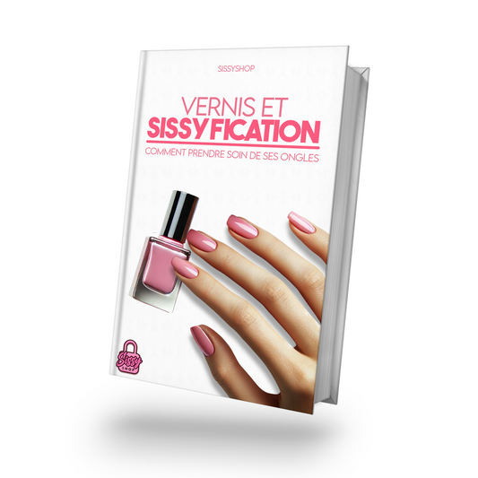 Vernis et Sissyfication : comment prendre soin de ses ongles