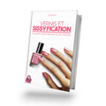 Vernis et Sissyfication : comment prendre soin de ses ongles, visuel de l'ebook, on y voit la couverture, une main et le logo du sissyshop